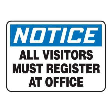Accuform Notice Sign, All Visitors Must Register At The Office, 10inW X 7inH, Plastic